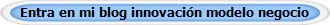 Entra en mi blog innovaci�n modelo negocio
